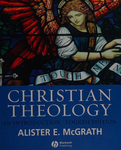 Alister E. McGrath: Christian theology (Paperback, 2007, Blackwell Pub.)