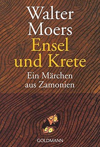 Walter Moers: Ensel und Krete : ein Märchen aus Zamonien von Hildegunst von Mythenmetz (German language, 2002)