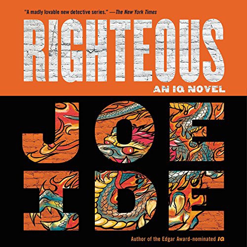 Joe Ide: Righteous (AudiobookFormat, 2017, Mulholland, Hachette Audio and Blackstone Audio)