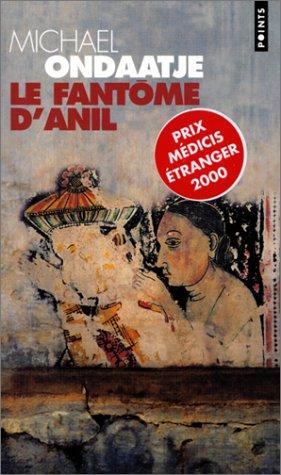 Michael Ondaatje: Le Fantome D'Anil (Paperback, French language, 2001, Editions Du Seuil)