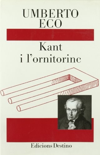 Umberto Eco: KANT I L'ORNITORINC (Paperback, Destino CAT)