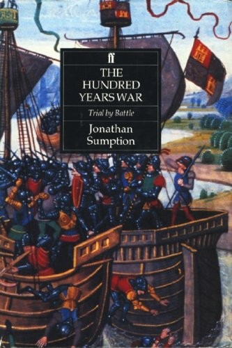 Jonathan Sumption: The Hundred Years War (1990, Faber and Faber)