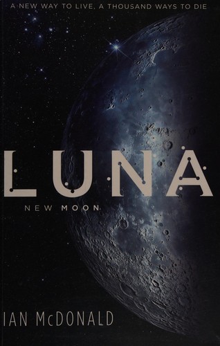 Ian McDonald: Luna (2015, Orion Publishing Co)