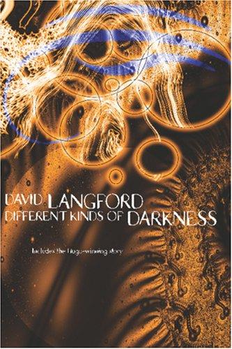 David Langford: Different Kinds of Darkness (Paperback, 2004, Wildside Press)