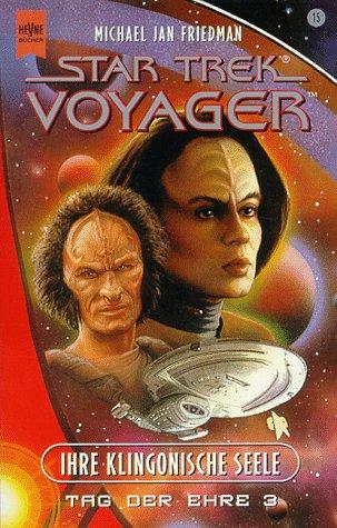 Michael Jan Friedman: Ihre Klingonische Seele. Star Trek Voyager 15. Tag der Ehre 3. (Paperback, German language, 1999, Heyne)