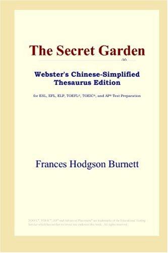 Frances Hodgson Burnett: The Secret Garden (Webster's Chinese-Simplified Thesaurus Edition) (Paperback, 2006, ICON Group International, Inc.)