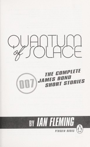 Ian Fleming: Quantum of solace (2008, Penguin Books)