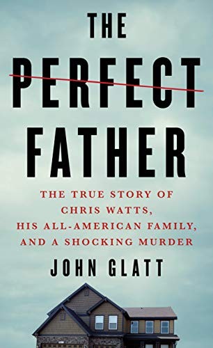 John Glatt: The Perfect Father (Paperback, 2021, St. Martin's Paperbacks)