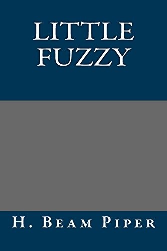 H. Beam Piper: Little Fuzzy (1961, Ace Books)