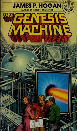 James P. Hogan: The Genesis Machine (1978, Ballantine Books)