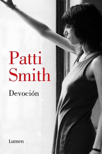 Patti Smith: Devoción (2018, Lumen)