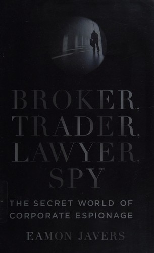 Eamon Javers: Broker, trader, lawyer, spy (2010, Harper Business, Harper)