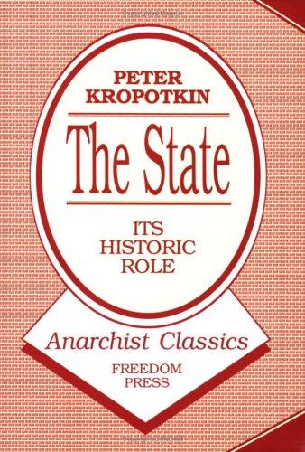 Peter Kropotkin: The State--its historic role (Paperback, 1987, Freedom Press)