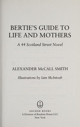 Alexander McCall Smith: Bertie's guide to life and mothers (2015)