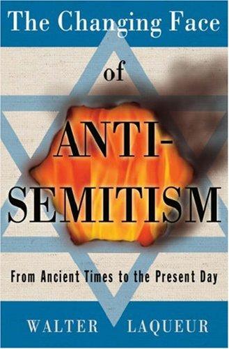 Walter Laqueur: The changing face of antisemitism (2006, Oxford University Press)