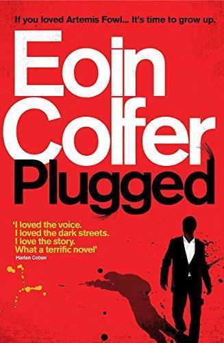 Eoin Colfer: Plugged (Paperback, 2011, Headline Publishing Group)