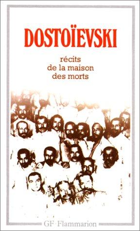 Fyodor Dostoevsky: Récits de la maison des morts (Paperback, French language, 1999, Flammarion)