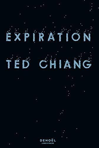 Ted Chiang: Expiration (French language, 2020, Éditions Denoël)