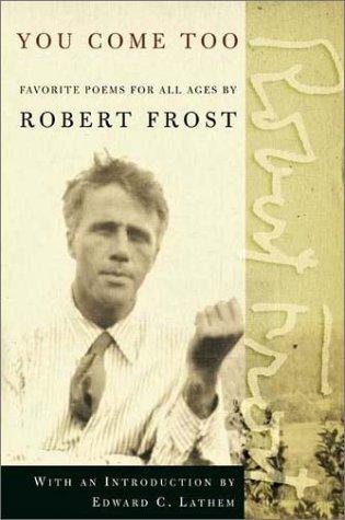 Robert Frost: You come too (2002, Henry Holt)