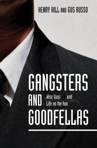 Henry Hill, Gus Russo: Gangsters and Goodfellas (Paperback, 2005, Mainstream Publishing)