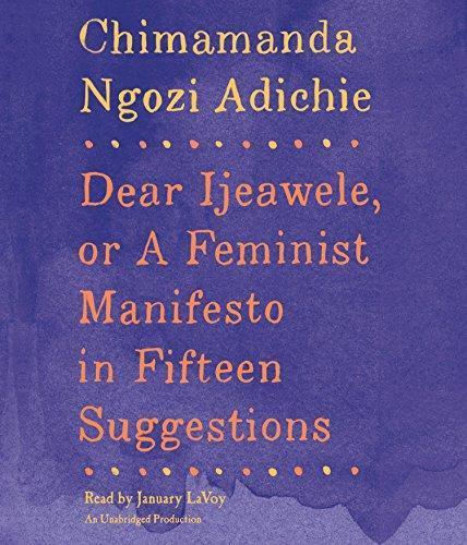 Chimamanda Ngozi Adichie: Dear Ijeawele, or a Feminist Manifesto in Fifteen Suggestions (AudiobookFormat, 2017, Random House Audio)