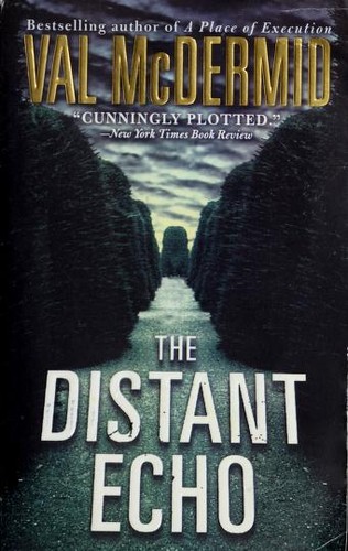 Val McDermid: The distant echo (2003, St. Martin's Minotaur)