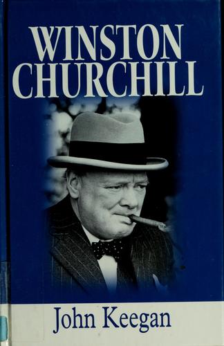 John Keegan: Winston Churchill (2002, Thorndike Press)