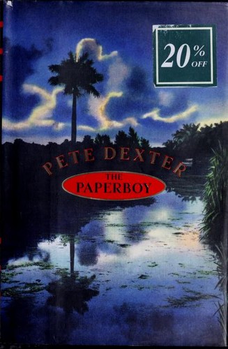 Pete Dexter: The paperboy (1995, Random House)