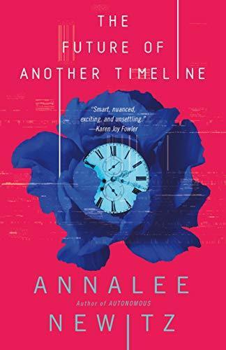 Annalee Newitz: The Future of Another Timeline (Hardcover, 2019, TOR)