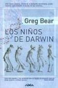 Greg Bear: Los Ninos de Darwin (Paperback, Spanish language, 2005, Ediciones B)