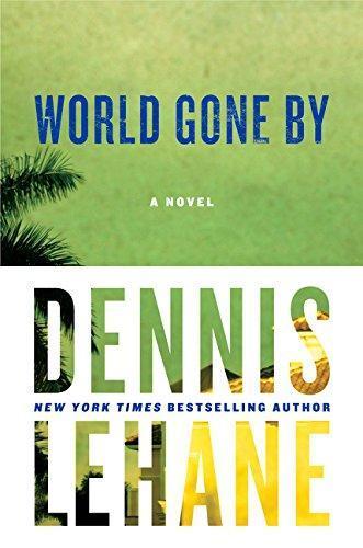 Dennis Lehane: World Gone By (Coughlin #3)