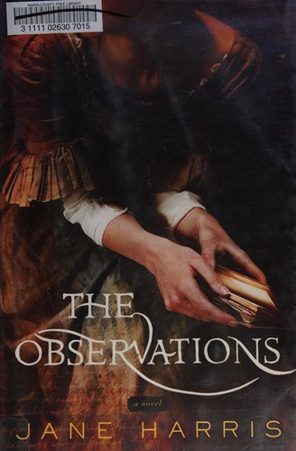 Jane Harris: The observations (Hardcover, 2006, Viking)