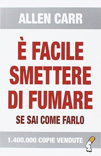 Allen Carr: È facile smettere di fumare se sai come farlo (Italian language, 2007)