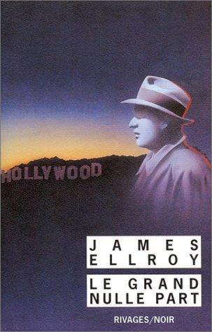 James Ellroy: Le Grand Nulle Part (Paperback, French language, 1998, Editions Rivages)