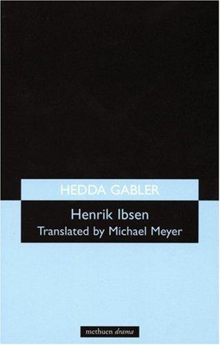 Henrik Ibsen: Hedda Gabler (Methuen's Theatre Classics) (2001, Methuen Publishing, Ltd.)