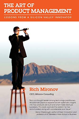 Rich Mironov: The Art of Product Management (Paperback, 2008, Booksurge Publishing, BookSurge Publishing)