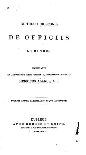 Cicero, Henry Ellis Allen: De officiis libri tres (1842, Longman)