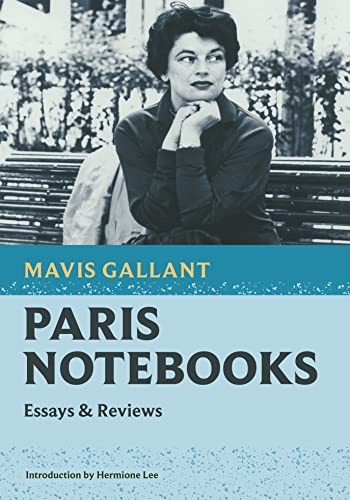 Hermione Lee, Mavis Gallant: Paris Notebooks (2023, Godine Publisher, David R.)
