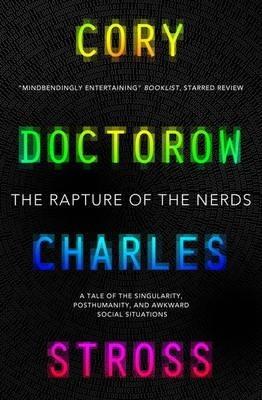 Charles Stross, Cory Doctorow: The Rapture of the Nerds (Paperback, 2013, Titan Books)