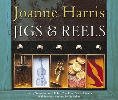 Joanne Harris: Jigs and Reels (AudiobookFormat, 2004, Hodder & Stoughton Audio Books)