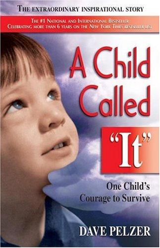 Dave Pelzer: A child called "it" (1997, Health Communications)