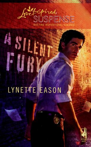 Lynette Eason: A Silent Fury (2009, Steeple Hill, Love Inspired Suspense Larger Print)