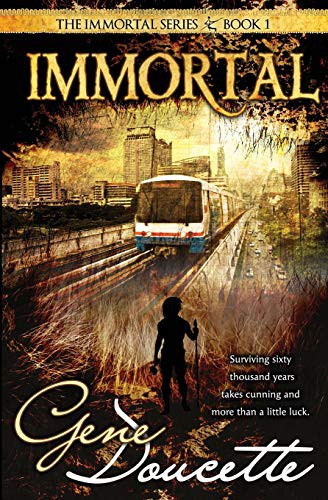 Gene Doucette: Immortal (Paperback, 2016, Eugene Doucette)