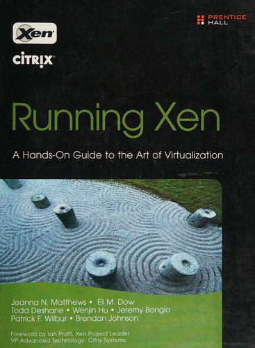 Jeanna Matthews: Running Xen (2008, Prentice Hall)