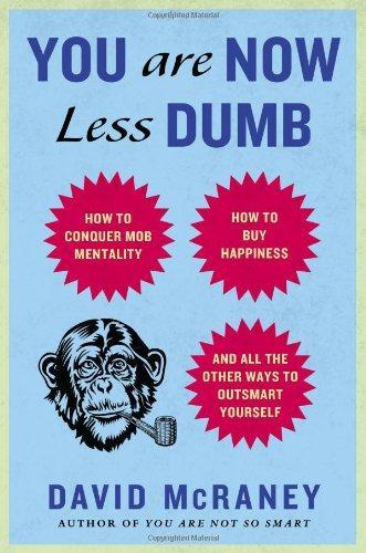 David McRaney: You Are Now Less Dumb (2013)