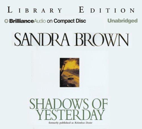 Sandra Brown: Shadows of Yesterday (AudiobookFormat, 2005, Brilliance Audio on CD Unabridged Lib Ed)