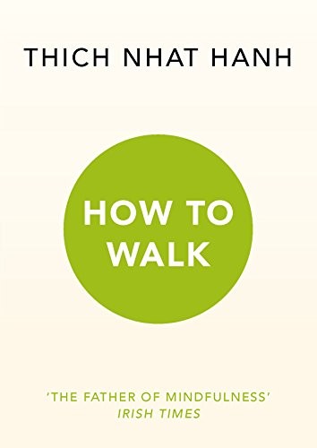 Thích Nhất Hạnh: How To Walk (Paperback, 2013, Rider)