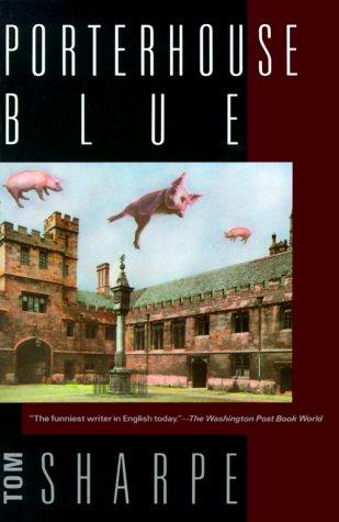 Tom Sharpe: Porterhouse blue (1989, Atlantic Monthly Press)