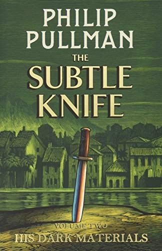 Philip Pullman: His Dark Materials: The Subtle Knife (2018, Scholastic)