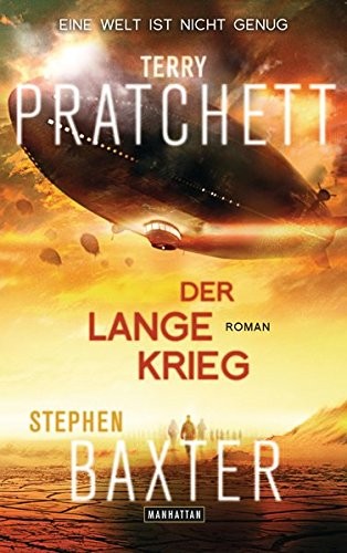 Terry Pratchett, Stephen Baxter: Der Lange Krieg: Lange Erde 2 - Roman (Paperback, 2015, Manhattan)